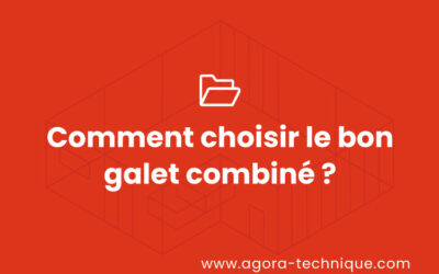 Comment choisir le bon galet combiné ?